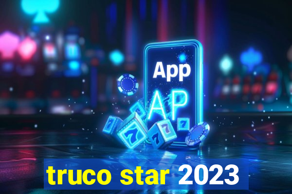 truco star 2023